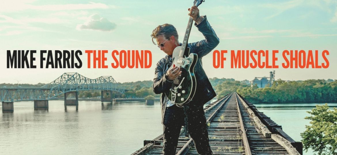 Mike Farris - The Sounds of Muscle Shoals